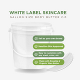 1 Gallon Pail Body Butter 2.0 (FREE SHIPPING) White & Private Label Ready